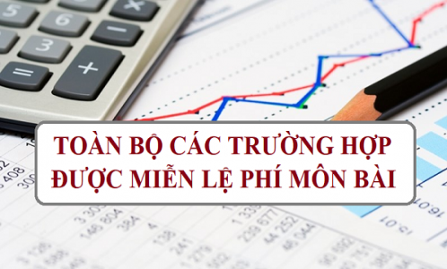 Toàn bộ các trường hợp được miễn lệ phí môn bài