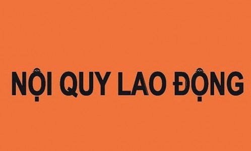 Từ ngày 01/01/2021 Doanh nghiệp từ 10 Lao động trở lên BẮT BUỘC phải Đăng ký Nội quy Lao động