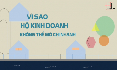 [Hỏi-Đáp] Vì sao Hộ kinh doanh không thể mở chi nhánh?