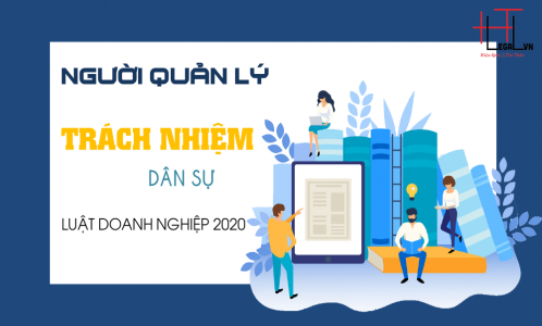 Trách nhiệm dân sự của người quản lý theo Luật doanh nghiệp 2020