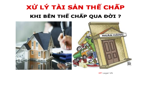 (HT) Hỏi - Đáp Xử lý Hợp đồng thế chấp, tài sản thế chấp khi bên thế chấp qua đời ?