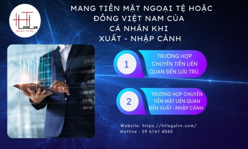 LUẬT SƯ TƯ VẤN VIỆC MANG TIỀN MẶT NGOẠI TỆ HOẶC ĐỒNG VIỆT NAM CỦA CÁ NHÂN KHI XUẤT - NHẬP CẢNH (CÔNG TY LUẬT UY TÍN TẠI QUẬN BÌNH THẠNH, TÂN BÌNH TP. HỒ CHÍ MINH)