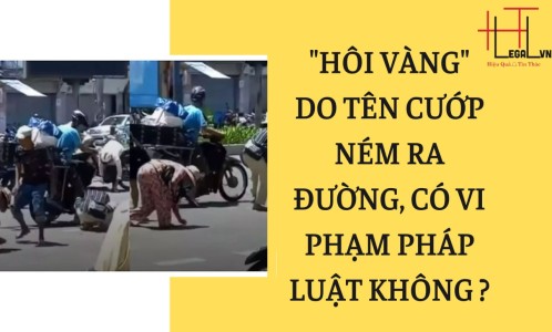 “HÔI VÀNG” DO TÊN CƯỚP NÉM RA ĐƯỜNG, CÓ VI PHẠM PHÁP LUẬT KHÔNG? (CÔNG TY LUẬT TẠI QUẬN TÂN BÌNH TP HỒ CHÍ MINH)