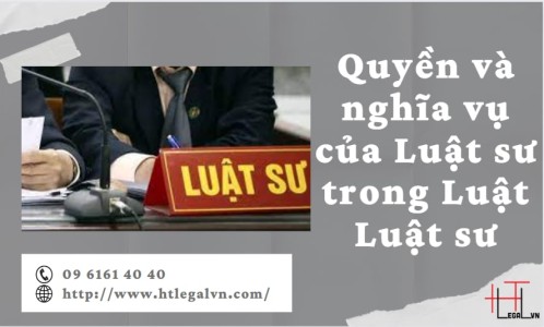 LUẬT SƯ VÀ QUYỀN, NGHĨA VỤ THEO LUẬT LUẬT SƯ (CÔNG TY LUẬT TẠI QUẬN BÌNH THẠNH, TÂN BÌNH TP. HỒ CHÍ MINH)