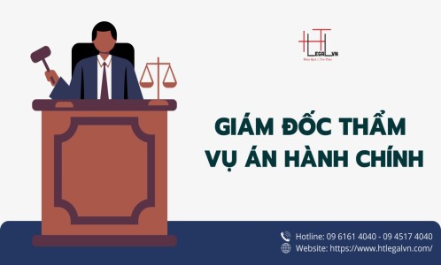 GIÁM ĐỐC THẨM VỤ ÁN HÀNH CHÍNH ( CÔNG TY LUẬT TẠI QUẬN BÌNH THẠNH, TÂN BÌNH TP. HỒ CHÍ MINH)