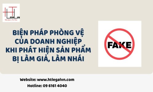 BIỆN PHÁP PHÒNG VỆ CỦA DOANH NGHIỆP KHI PHÁT HIỆN SẢN PHẨM BỊ LÀM GIẢ, LÀM NHÁI (CÔNG TY LUẬT UY TÍN TẠI QUẬN BÌNH THẠNH, TÂN BÌNH TP HỒ CHÍ MINH)