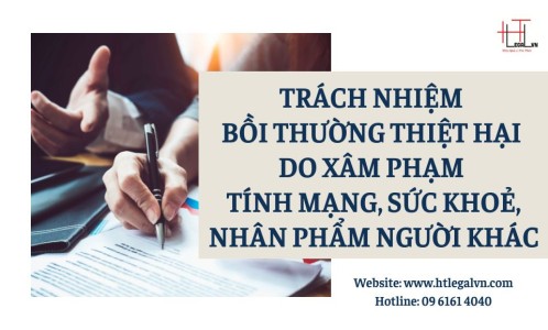 HT TRÁCH NHIỆM BỒI THƯỜNG THIỆT DO XÂM PHẠM TÍNH MẠNG, SỨC KHOẺ, NHÂN PHẨM NGƯỜI KHÁC (CÔNG TY LUẬT UY TÍN TẠI QUẬN BÌNH THẠNH, TÂN BÌNH TP HỒ CHÍ MINH)