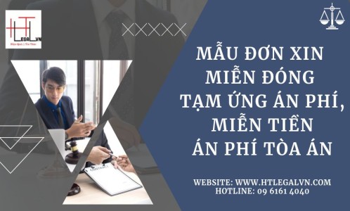 MẪU ĐƠN XIN MIỄN ĐÓNG, TẠM ỨNG ÁN PHÍ , MIỄN TIỀN ÁN PHÍ TOÀ ÁN (CÔNG TY LUẬT UY TÍN TẠI QUẬN BÌNH THẠNH VÀ QUẬN TÂN BÌNH)