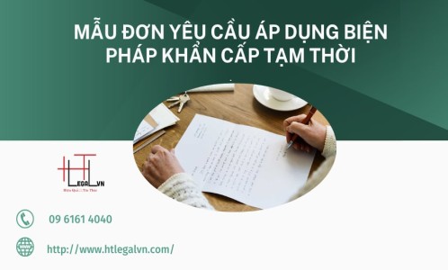 MẪU ĐƠN ĐỀ NGHỊ ÁP DỤNG BIỆN PHÁP KHẨN CẤP TẠM THỜI (CÔNG TY LUẬT TẠI QUẬN BÌNH THẠNH, TÂN BÌNH TP. HỒ CHÍ MINH)