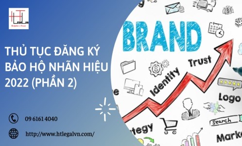 THỦ TỤC ĐĂNG KÝ BẢO HỘ NHÃN HIỆU 2022 (Phần 2) (CÔNG TY LUẬT TẠI QUẬN BÌNH THẠNH VÀ QUẬN TÂN BÌNH TPHCM)