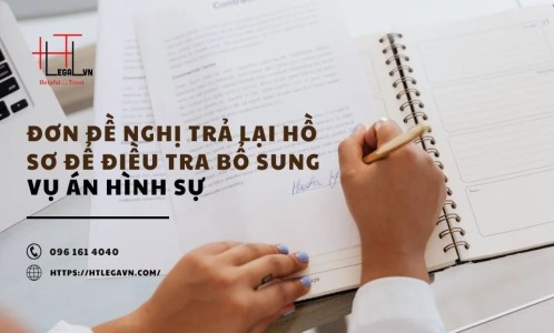 MẪU ĐƠN ĐỀ NGHỊ TRẢ LẠI HỒ SƠ ĐỂ ĐIỀU TRA BỔ SUNG TRONG VỤ ÁN HÌNH SỰ (CÔNG TY LUẬT UY TÍN TẠI QUẬN BÌNH THẠNH VÀ QUẬN TÂN BÌNH THÀNH PHỐ HỒ CHÍ MINH)