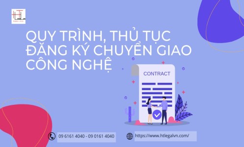 QUY TRÌNH, THỦ TỤC ĐĂNG KÝ CHUYỂN GIAO CÔNG NGHỆ (CÔNG TY LUẬT UY TÍN TẠI QUẬN BÌNH THẠNH, QUẬN TÂN BÌNH TP. HỒ CHÍ MINH)