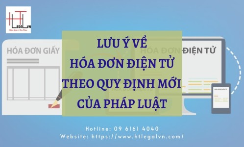 NHỮNG LƯU Ý VỀ HÓA ĐƠN ĐIỆN TỬ THEO QUY ĐỊNH MỚI CỦA PHÁP LUẬT (CÔNG TY LUẬT UY TÍN TẠI QUẬN BÌNH THẠNH, TÂN BÌNH TP. HỒ CHÍ MINH)