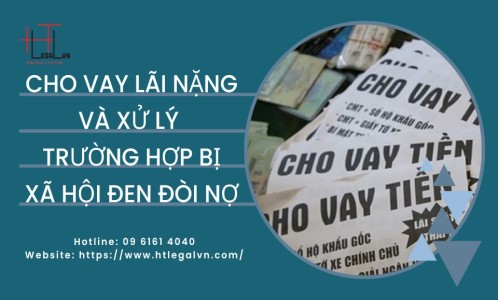 CHO VAY LÃI NẶNG VÀ XỬ LÝ TRƯỜNG HỢP BỊ XÃ HỘI ĐEN ĐÒI NỢ (CÔNG TY LUẬT UY TÍN TẠI QUẬN BÌNH THẠNH, TÂN BÌNH THÀNH PHỐ HỒ CHÍ MINH)