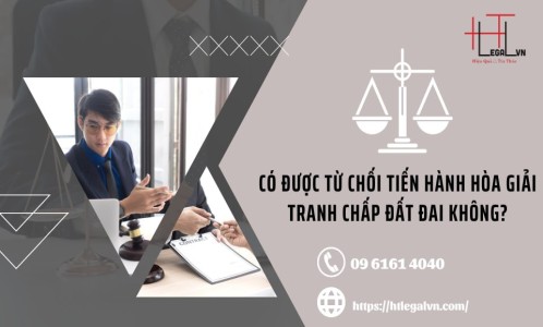 ỦY BAN NHÂN DÂN CẤP XÃ CÓ ĐƯỢC TỪ CHỐI TIẾN HÀNH HÒA GIẢI TRANH CHẤP ĐẤT ĐAI KHI CÓ YÊU CẦU HAY KHÔNG? (CÔNG TY LUẬT UY TÍN TẠI QUẬN BÌNH THẠNH, TÂN BÌNH TP. HỒ CHÍ MINH)