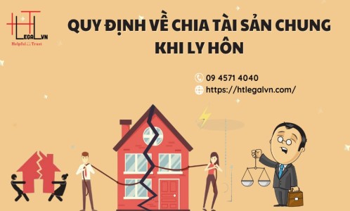 QUY ĐỊNH PHÁP LUẬT VỀ CHIA TÀI SẢN CHUNG VỢ CHỒNG  (CÔNG TY LUẬT UY TÍN TẠI QUẬN BÌNH THẠNH, TÂN BÌNH THÀNH PHỐ HỒ CHÍ MINH)