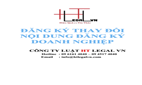 (HT) ĐĂNG KÝ THAY ĐỔI NỘI DUNG GIẤY CHỨNG NHẬN ĐĂNG KÝ DOANH NGHIỆP KHI THAY ĐỔI NHỮNG NỘI DUNG NÀO ?