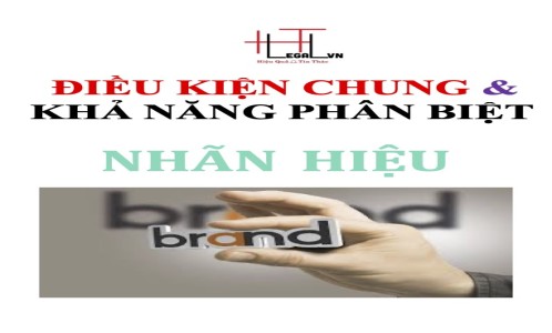 Điều kiện bảo hộ chung và khả năng phân biệt của NHÃN HIỆU (Công ty Luật tại Tân Bình)