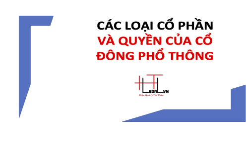 Các loại cổ phần và quyền của cổ đông phổ thông (Công ty Luật tại quận Tân Bình)