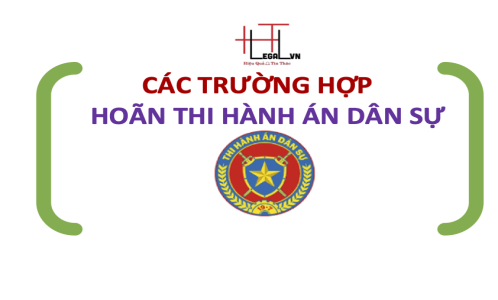 Hoãn thi hành án dân sự trong các trường hợp nào? (Công ty Luật tại quận Tân Bình)