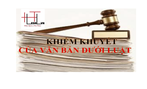 (HT) VĂN BẢN QUY PHẠM PHÁP LUẬT DƯỚI LUẬT: NHỮNG KHIẾM KHUYẾT THƯỜNG GẶP (Công ty Luật tại quận Tân Bình)