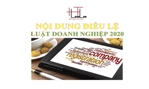 (HT) Nội dung cơ bản trong Điều lệ công ty theo Luật Doanh nghiệp hiện hành ? (Công ty Luật tại quận Tân Bình)