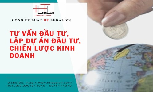 HT - TƯ VẤN ĐẦU TƯ, LẬP DỰ ÁN ĐẦU TƯ, CHIẾN LƯỢC KINH DOANH (CÔNG TY LUẬT TẠI QUẬN TÂN BÌNH)
