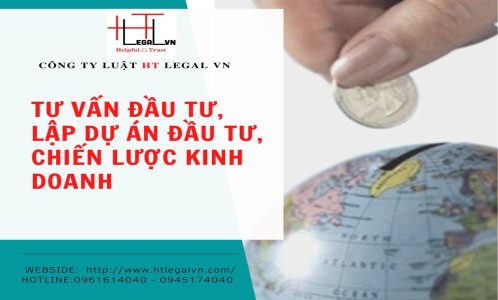 TƯ VẤN ĐẦU TƯ, LẬP DỰ ÁN ĐẦU TƯ, CHIẾN LƯỢC KINH DOANH (CÔNG TY LUẬT TẠI QUẬN TÂN BÌNH)