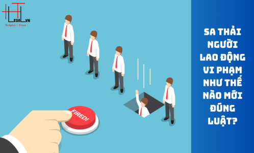 ĐỐI VỚI HÌNH THỨC KỶ LUẬT SA THẢI NGƯỜI LAO ĐỘNG, NGƯỜI SỬ DỤNG LAO ĐỘNG PHẢI ÁP DỤNG THẾ NÀO MỚI ĐÚNG LUẬT? (CÔNG TY LUẬT UY TÍN TẠI TẠI TP HỒ CHÍ MINH, VIỆT NAM)